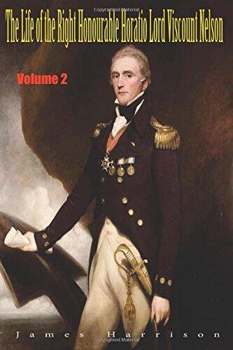 The Life of the Right Honourable Horatio Lord Viscount Nelson, Volume 2