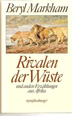 Rivalen der Wüste und andere Erzählungen aus Afrika