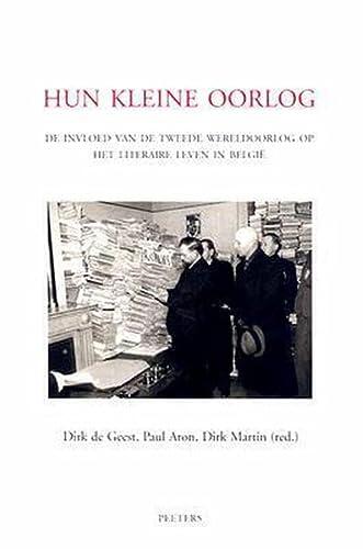 Hun kleine oorlog De weerslag van de tweede wereldoorlog op het literaire leven in Belgie