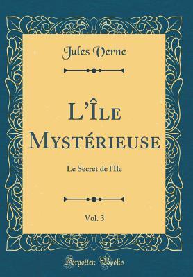 L'île Mystérieuse, Vol. 3: Le Secret de l'île