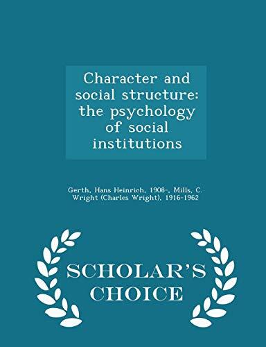 Character and social structure: the psychology of social institutions - Scholar's Choice Edition
