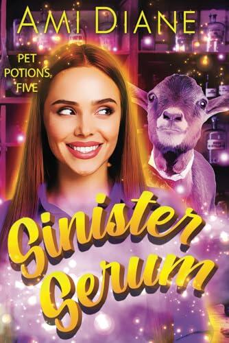 Sinister Serum: Pet Potions Mysteries Book 5