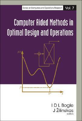 Computer Aided Methods in Optimal Design and Operations