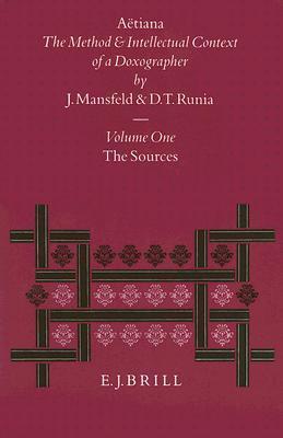 Aetiana: The Method and Intellectual Context of a Doxographer : The Sources (1)