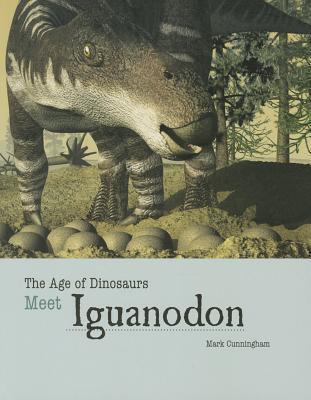 Meet Iguanodon (The Age of Dinosaurs