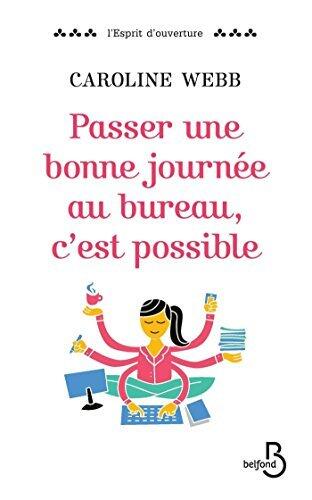 Passer une Bonne Journée au Bureau, c'est Possible