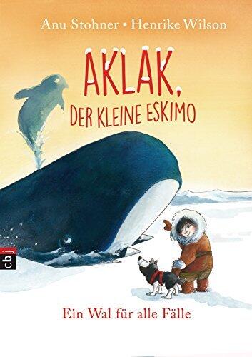 Aklak, der kleine Eskimo - Ein Wal für alle Fälle (Der kleine Eskimo - Die Reihe 3)