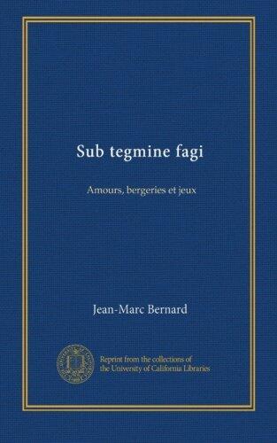 Sub tegmine fagi: Amours, bergeries et jeux