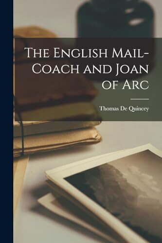 The English Mail-Coach and Joan of Arc