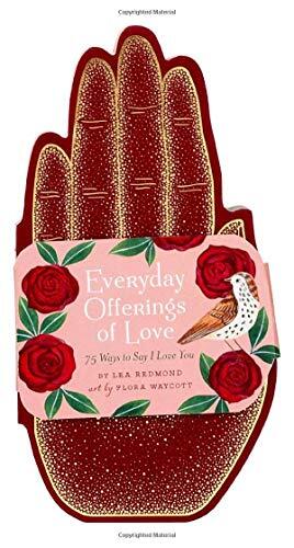 Everyday Offerings of Love: 75 Ways to Say I Love You