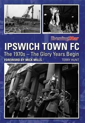Ipswich Town FC: The 1970s