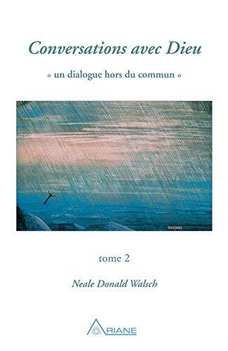 Conversations avec Dieu, tome 2: Un dialogue hors du commun
