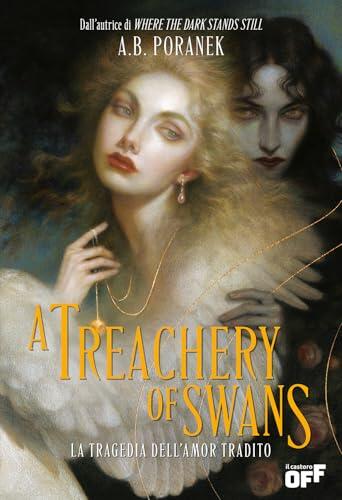 A Treachery of Swans. La tragedia dell'amor tradito