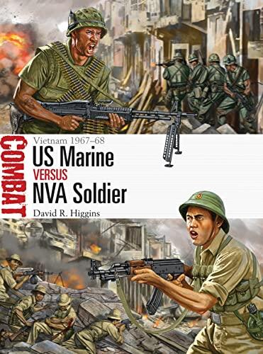 U.S. Marines vs. NVA Soldier: Vietnam (1967-68)