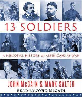 Thirteen Soldiers: A Personal History of Americans at War