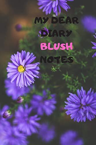MY DEAR DIARY BLUSH NOTES: 110 PAGES OF 6 X 9 INCH WHITE PINK LINED DAILY NOTE PAPER