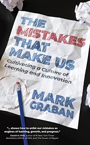 The Mistakes That Make Us: Cultivating a Culture of Learning and Innovation