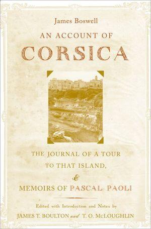 An Account of Corsica: The Journal of a Tour to That Island and Memoirs of Pascal Paoli