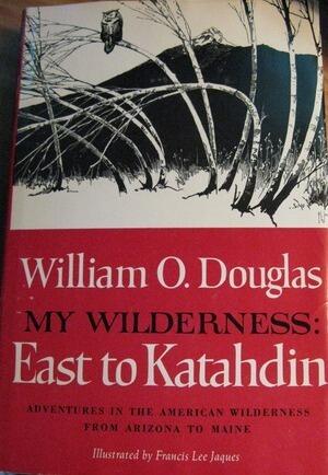 My Wilderness: East to Katahdin