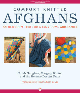 Comfort Knitted Afghans: An Heirloom Trio for a Cozy Home and Family