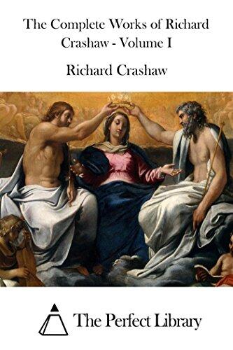 The Complete Works of Richard Crashaw - Volume I