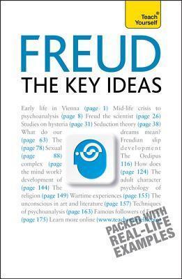 Freud: The Key Ideas: Psychoanalysis, dreams, the unconscious and more