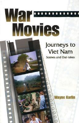 War Movies: Journeys to Vietnam: Scenes and Out-takes