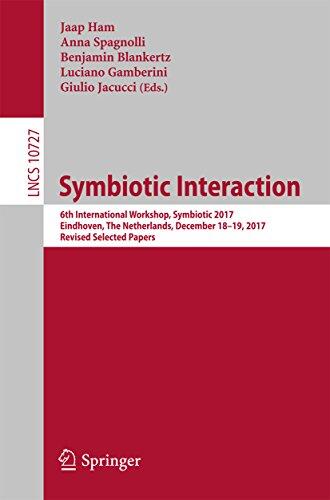 Symbiotic Interaction: 6th International Workshop, Symbiotic 2017, Eindhoven, The Netherlands, December 18–19, 2017, Revised Selected Papers