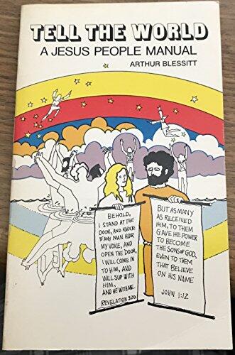 Tell the World: A Jesus People Manual