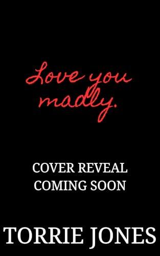 Love You Madly - The Final Book In The Troubled Series