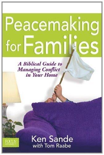 Peacemaking for Families (Focus on the Family) by Ken Sande