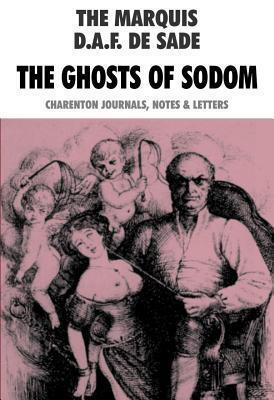 The Ghosts of Sodom: Charenton Journals, Notes and Letters