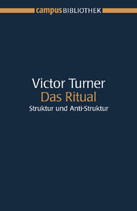 Das Ritual: Struktur und Anti-Struktur