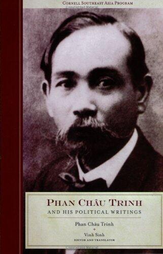 Phan Chau Trinh and His Political Writings (Studies on Southeast Asia) by Phan Chau Trinh