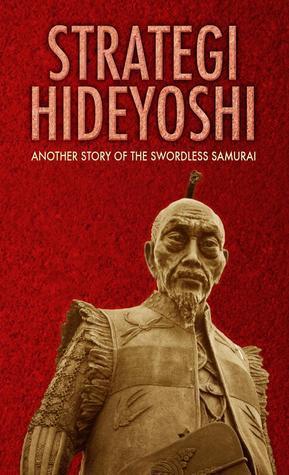 Strategi Hideyoshi: Another Story of the Swordless Samurai