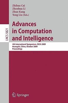 Advances in Computation and Intelligence: 4th International Symposium on Intelligence Computation and Applications, ISICA 2009, Huangshi, China, ...