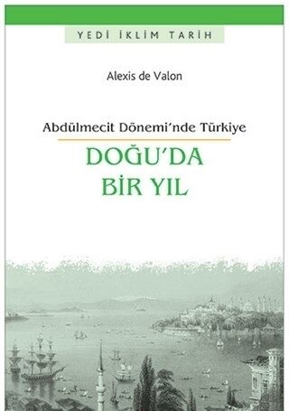 Doğu'da Bir Yıl: Abdülmecit Dönemi'nde Türkiye