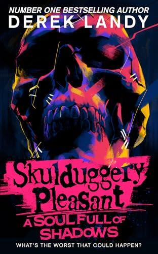 Skulduggery Pleasant (18) - A Soul Full of Shadows: The latest epic adventure in the bestselling Skulduggery Pleasant series