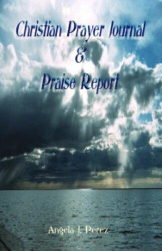 Christian Prayer Journal & Praise Report