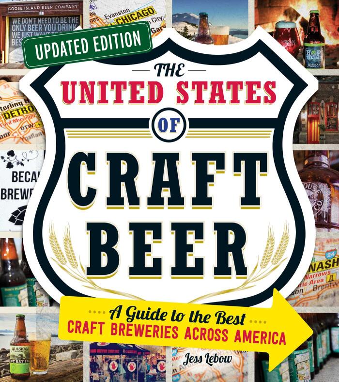 The United States of Craft Beer (Updated Edition): A Guide to the Best Craft Breweries Across America