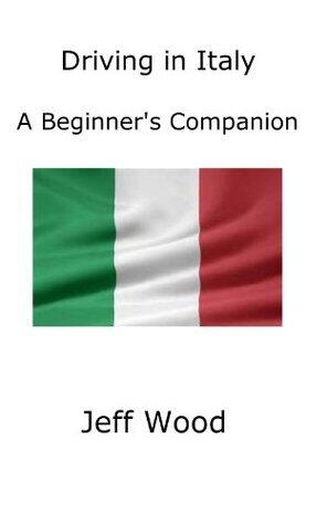 Driving in Italy: A Beginner's Companion