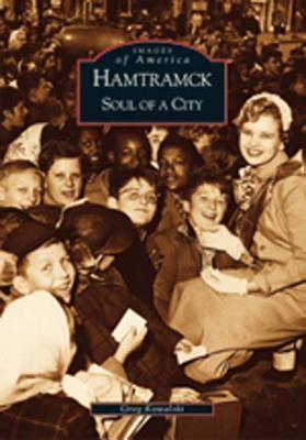 Hamtramck: Soul Of A City