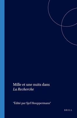 Mille Et Une Nuits Dans La Recherche (Marcel Proust Aujourd'hui)