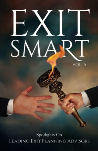 Exit Smart Vol. 6: Spotlights on Leading Exit Planning Advisors