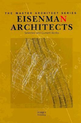 Eisenman Architects: Selected and Current Works