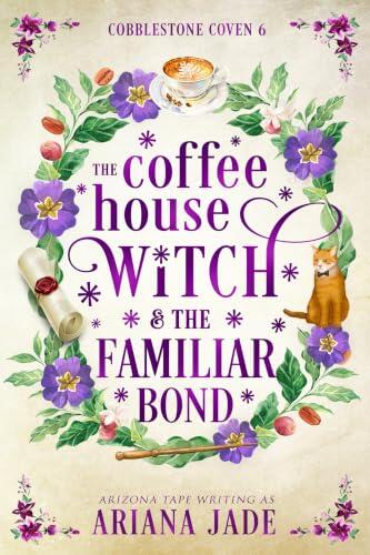 The Coffee House Witch & The Familiar Bond