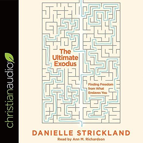 Ultimate Exodus: Finding Freedom from What Enslaves You