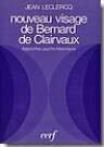 Nouveau visage de Bernard de Clairvaux: Approches psycho-historiques (Essais)