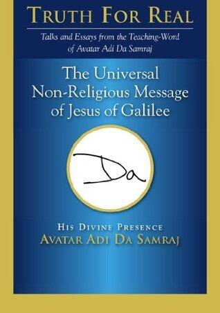 The Universal Non-Religious Message of Jesus of Galilee
