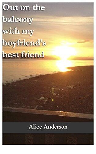 Out on the Balcony with my boyfriend's best friend